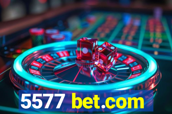 5577 bet.com